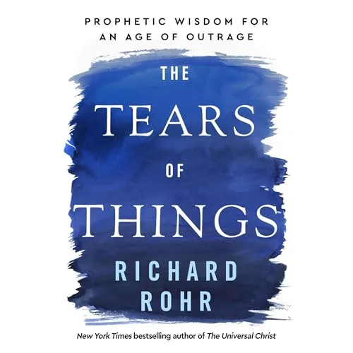 The Tears of Things By Richard Rohr